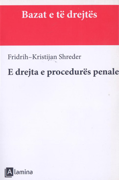 E drejta e procedurёs penale - Bazat e tё drejtёs